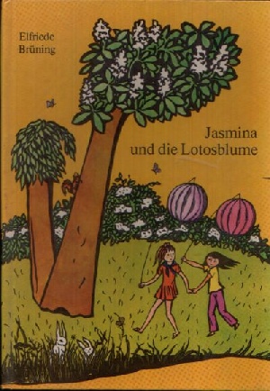 Brüning, Elfriede:  Jasmina und die Lotosblume 