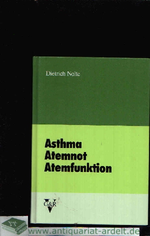 Nolte, Dietrich:  Asthma, Atemnot, Atemfunktion 