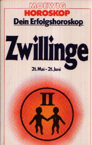 Wöllzenmüller, Franz;  Dein Erfolgshoroskop-Zwillinge Moewig Horoskop 