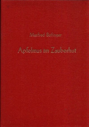 Bofinger, Manfred;  Apfelmus im Zauberhut 