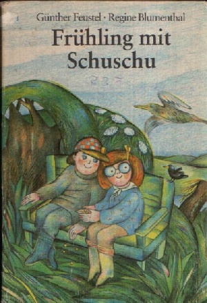 Feustel, Günther:  Frühling mit Schuschu Illustrationen von Regine Blumenthal 