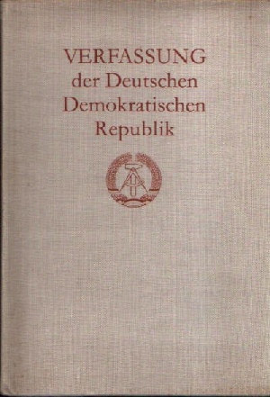 Jonuscheit, Fridgart:  Verfassung der Deutschen Demokratischen Republik 