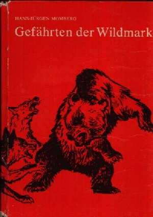 Momberg, Hans-Jürgen:  Gefährten der Wildmark 