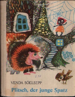 Sõelsepp, Venda:  Plitsch, der junge Spatz und andere estnische Tiermärchen mit vielen farbigen Bildern von Silvi Väljal 