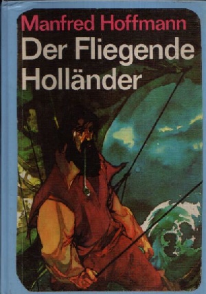 Hoffmann, Manfred;  Der fliegende Holländer 