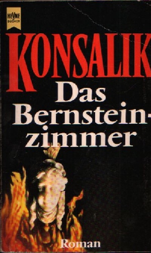 Konsalik, Heinz G.;  Das Bernsteinzimmer 