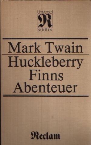 Twain, Mark:  Huckleberry Finns Abenteuer Mit 18 Federzeichnungen von Rainer Schade 