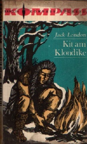 London, Jack;  Kit am Klondike Illustrationen von Horst Bartsch 
