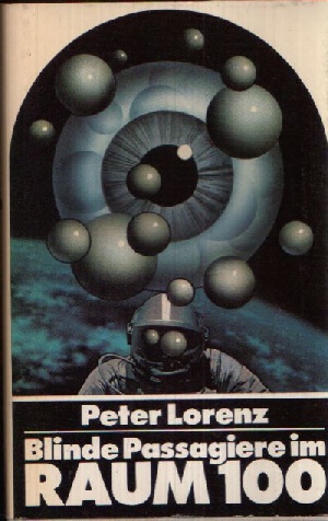 Lorenz, Peter:  Blinde Passagiere im Raum 100 Science- Fiction Roman 