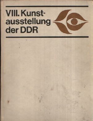 Verband bildender Künstler:  VIII. Kunstausstellung der Deutschen Demokratischen Republik Dresden 1977/78 