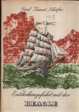 Schäfer, Paul Kanut:  Entdeckungsfahrt mit der Beagle Illustrationen von Gerhard Preuss 