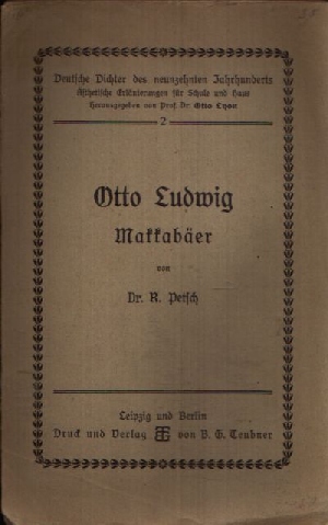 Dr. Petsch, R.:  Otto Ludwig Makkabäer 