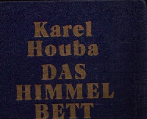 Houba, Karel:  Das Himmel Bett Roman 