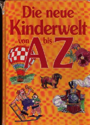 Bamberger, Richard und Inge Auböck:  Die neue Kinderwelt von A bis Z 