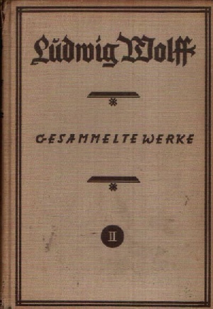 Wolff, Ludwig:  Gesammelte Werke Zweiter Band 