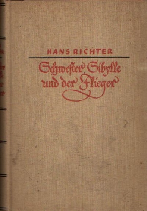 Richter, Hans:  Schwester Sibylle und der Flieger Roman 