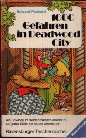 Packard, Edward:  1000 Gefahren in Deadwood City Mit Illustrationen von Barbara Carter 