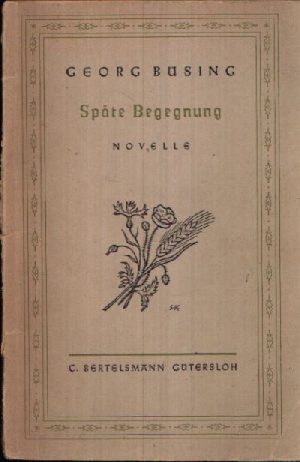 Büsing, Georg:  Späte Begegnung Novelle 