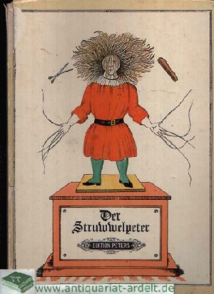 Hoffmann, Heinrich und Siegfried Köhler:  Der Struwwelpeter oder lustige Geschichten und drollige Bilder 
