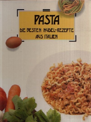 Kramer, Cordula [Übers.]:  Pasta - Die besten Nudel-Rezepte aus Italien 