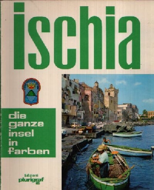 Santini, Loretta:  Ischia - Die ganze Insel in Farben Photografischer Führer mit 86 Farbtafeln 