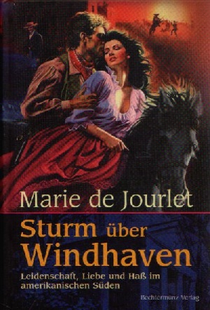 de Jourlet, Marie:  Sturm über Windhaven Leidenschaft, Liebe und Hass im amerikanischen Süden 