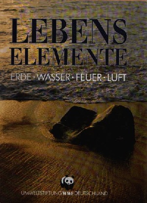 Lieckfeld, Claus-Peter:  Lebenselemente: Erde, Wasser, Feuer, Luft 