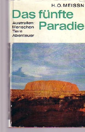 Meissner, Hans-Otto;  Das fünfte Paradies - Australien: Menschen, Tiere, Abenteuer 