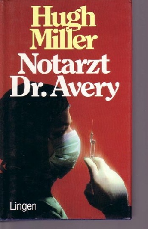 Miller, Hugh:  Notarzt Dr. Avery. Roman 