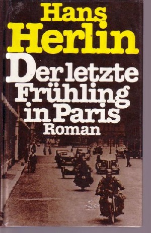 Herlin, Hans:  Der letzte Frühling  in Paris 