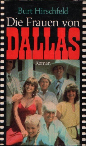 Hirschfeld, Burt:  Die Frauen von Dallas 