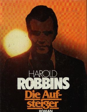 Robbins, Harold:  Die Aufsteiger 