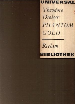 Dreiser, Theodore:  Phantom Gold Erzählungen 