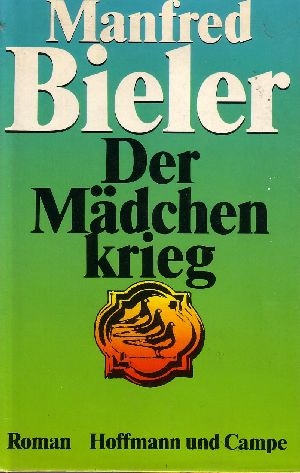 Bieler, Manfred:  Der  Mädchenkrieg 