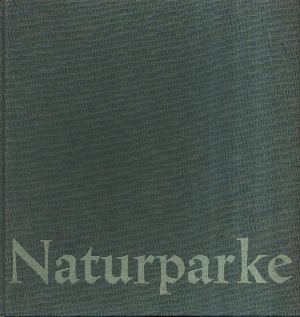 Kayser, Wilhelm:  Naturparke in Nord- und Süddeutschland 
