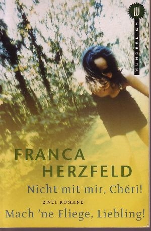 Herzfeld, Franca:  Nicht mit mir Cheri! und Mach`ne Fliege, Liebling 2 Romane 
