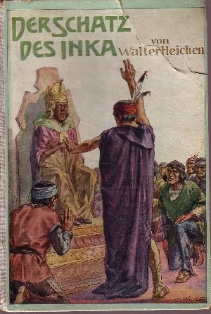 Heichen, Walter:  Der Schatz des Inka Eine abenteuerliche Geschichte 