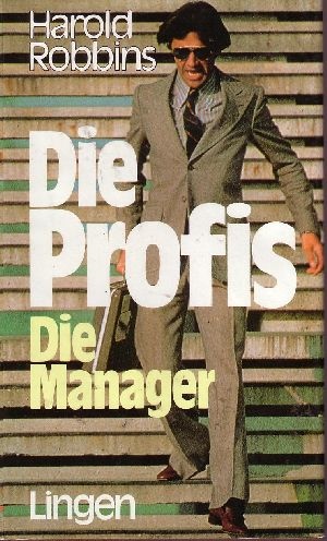 Robbins, Harold;  Die Profis - Die Manager 