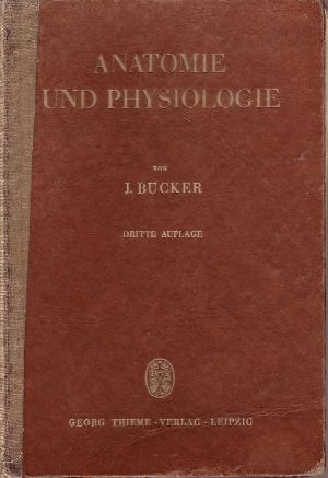 Bücker, Joseph:  Anatomie und Physiologie Lehrbuch für ärztliches Hilfspersonal 