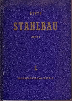 Kurth, Friedrich:  Stahlbau Band 1 