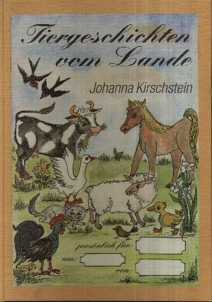 Kirschstein, J.;  Tiergeschichten vom Lande zum Vorlesen, Selbstlesen und Ausmalen - Illustrationen Gundula Hartmann 