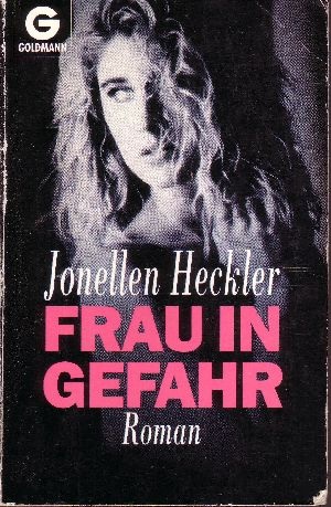 Heckler, Jonellen:  Frau in Gefahr Goldmann ; 42326 