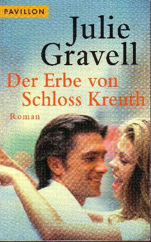 Gravell, Julie:  Der  Erbe von Schloß Kreuth 