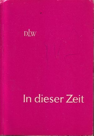 Autorengruppe:  In dieser Zeit Gesellschaftskritische Texte - Deutsches Lesewerk 9./ 10. Schuljahr 