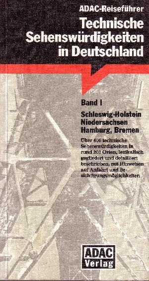 Paul, Willi:  Technische Sehenswürdigkeiten in Deutschland Band 1: Schleswig-Holstein, Niedersachsen, Hamburg, Bremen 