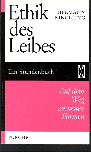 Ringeling, Hermann:  Ethik des Leibes Auf dem Weg zu neuen Formen  (Band 54 der Stundenbücher) 