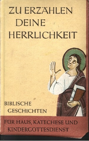 Steinwede, Dietrich:  Zu Erzählen Deine Herrlichkeit Biblische Geschichten für Haus, Katechese und Kindergottesdienst 