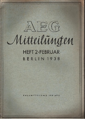 Autorengruppe:  AEG-Mitteilungen Heft 2 - Februar 1938 