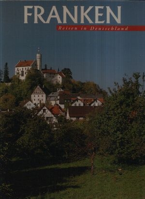 Neumann-Adrian, Michael;  Reisen in Deutschland: Franken 
