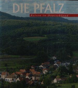 Diehl, Wolfgang;  Reisen in Deutschland: Die Pfalz 